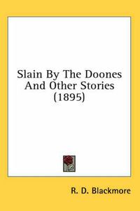 Cover image for Slain by the Doones and Other Stories (1895)