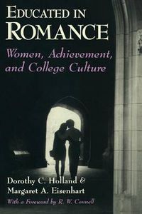 Cover image for Educated in Romance: Women, Achievement and College Culture