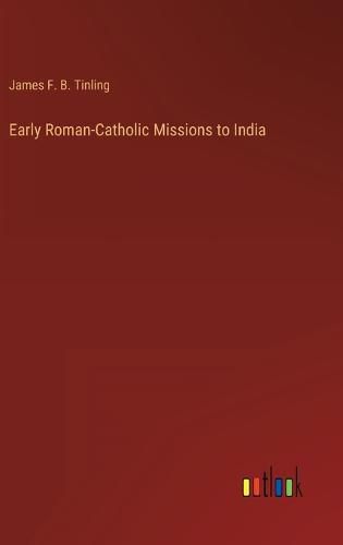 Cover image for Early Roman-Catholic Missions to India