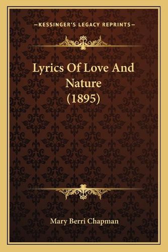 Lyrics of Love and Nature (1895)