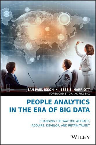 Cover image for People Analytics in the Era of Big Data: Changing the Way You Attract, Acquire, Develop, and Retain Talent