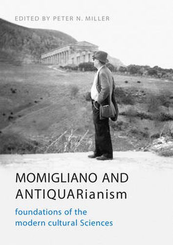 Cover image for Momigliano and Antiquarianism: Foundations of the Modern Cultural Sciences