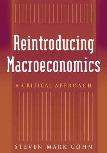 Cover image for Reintroducing Macroeconomics: A Critical Approach