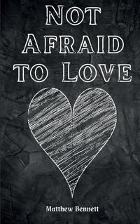 Cover image for Not Afraid to Love