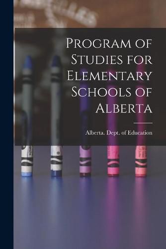 Cover image for Program of Studies for Elementary Schools of Alberta