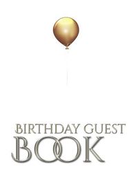 Cover image for gold ballon stylish birthday Guest book mega 480 pages 8x10 Sir Michael designer edition