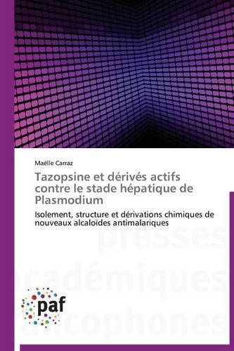 Cover image for Tazopsine Et Derives Actifs Contre Le Stade Hepatique de Plasmodium