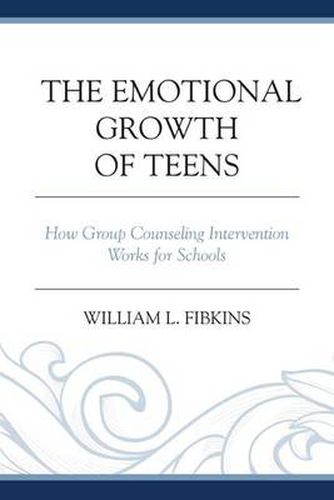 Cover image for The Emotional Growth of Teens: How Group Counseling Intervention Works for Schools