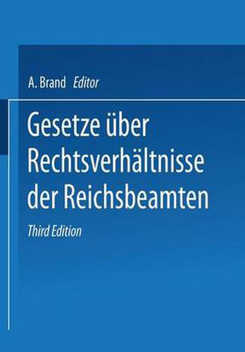 Cover image for Gesetze UEber Die Rechtsverhaltnisse Der Reichsbeamten: Reichsbeamtengesetz Hinterbliebenenfursorgegesetz Unfallfursorgegesetz