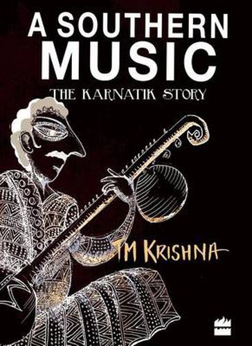 Cover image for A Southern Music: Exploring the Karnatik Tradition