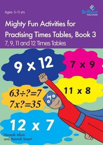 Cover image for Mighty Fun Activities for Practising Times Tables, Book 3: 7, 9, 11 and 12 Times Tables