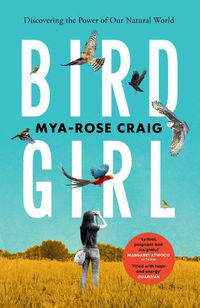 Cover image for Birdgirl: 'Lyrical, poignant and insightful.' Margaret Atwood