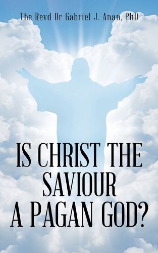 Is Christ the Saviour A Pagan God?