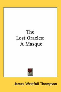 Cover image for The Lost Oracles: A Masque