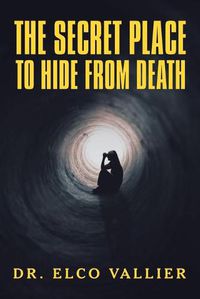 Cover image for The Secret Place to Hide from Death