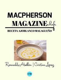 Cover image for Macpherson Magazine Chef's - Receta Ajoblanco malagueno