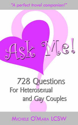 Cover image for Ask Me!: 728 Questions For Heterosexual and Gay Couples