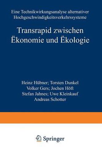 Cover image for Transrapid Zwischen OEkonomie Und OEkologie: Eine Technikwirkungsanalyse Alternativer Hochgeschwindigkeitsverkehrssysteme