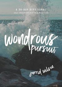 Cover image for Wondrous Pursuit: Daily Encounters with an Almighty God