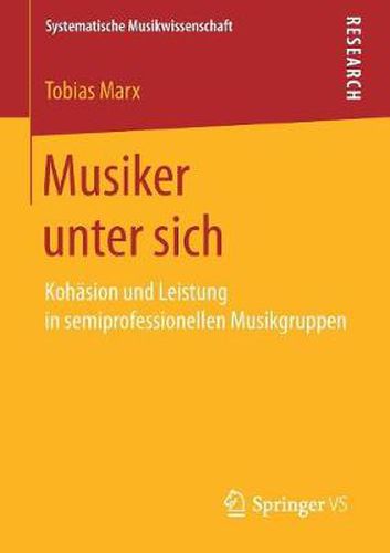 Cover image for Musiker Unter Sich: Kohasion Und Leistung in Semiprofessionellen Musikgruppen