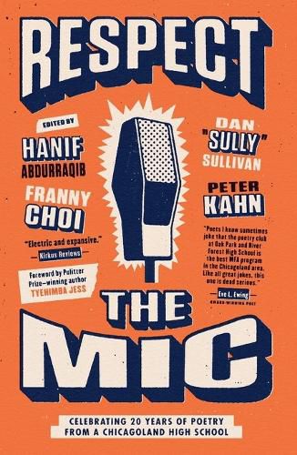 Cover image for Respect the Mic: Celebrating 20 Years of Poetry from a Chicagoland High School