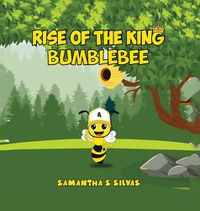 Cover image for Rise Of The King Bumblebee