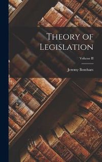 Cover image for Theory of Legislation; Volume II
