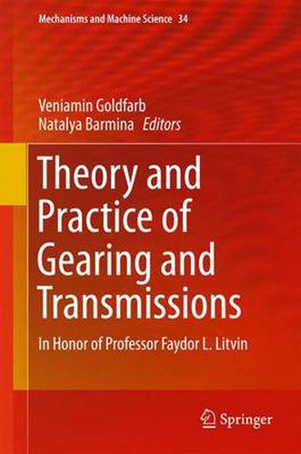 Cover image for Theory and Practice of Gearing and Transmissions: In Honor of Professor Faydor L. Litvin