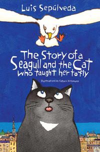 Cover image for The Story of a Seagull and the Cat Who Taught Her to Fly