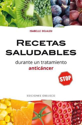 Cover image for Recetas Saludables Durante Un Tratamiento Anticancer