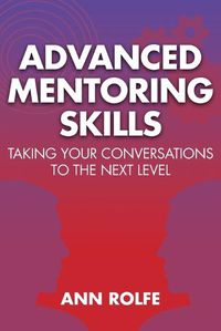 Cover image for Advanced Mentoring Skills - Taking Your Conversations to the Next Level