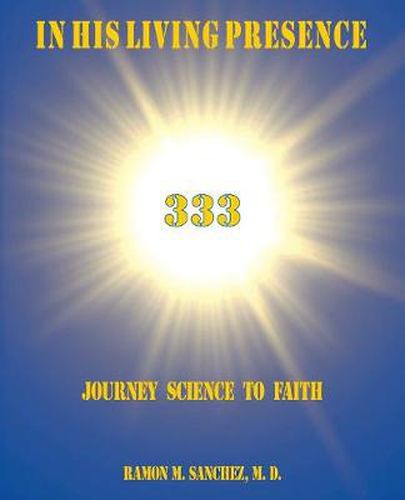 Cover image for In His Living Presence 333: Journey Science to Faith