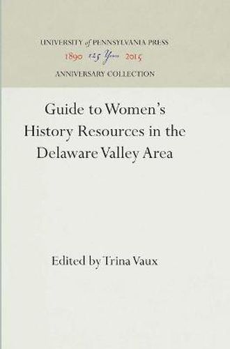 Cover image for Guide to Women's History Resources in the Delaware Valley Area