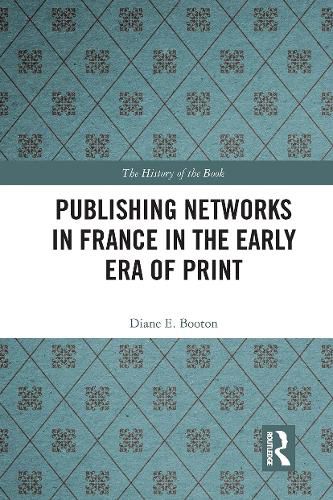 Cover image for Publishing Networks in France in the Early Era of Print