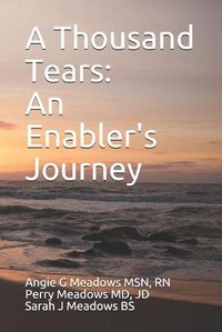 Cover image for A Thousand Tears: An Enabler's Journey