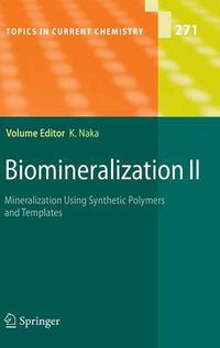 Cover image for Biomineralization II: Mineralization Using Synthetic Polymers and Templates