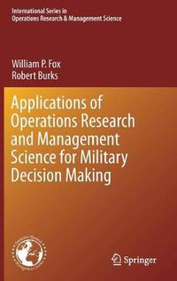 Cover image for Applications of Operations Research and Management Science for Military Decision Making