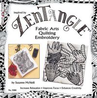 Cover image for Zentangle Fabric Arts: Fabric Arts, Quilting Embroidery