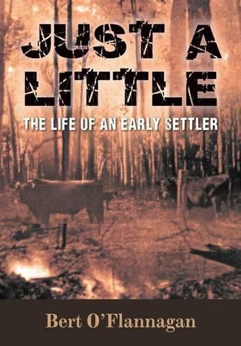 Cover image for Just a Little: The Life of an Early Settler