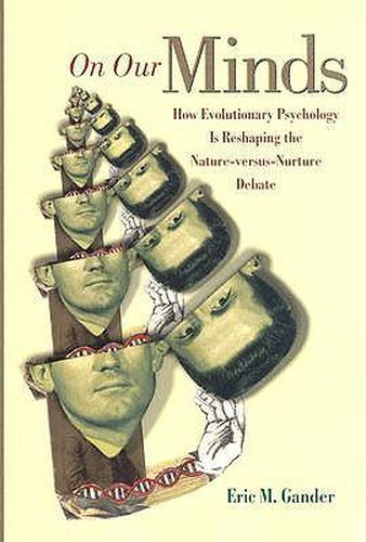 Cover image for On Our Minds: How Evolutionary Psychology is Reshaping the Nature Versus Nurture Debate