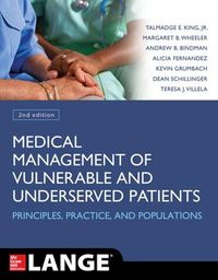 Cover image for Medical Management of Vulnerable and Underserved Patients: Principles, Practice, Populations, Second Edition