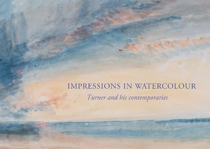 Cover image for Impressions in Watercolour: Turner and his Contemporaries