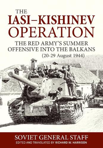 Cover image for Iasi-Kishinev Operation: The Red Army's Summer Offensive Into the Balkans