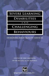 Cover image for Severe Learning Disabilities and Challenging Behaviours: Designing high quality services