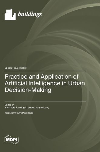 Cover image for Practice and Application of Artificial Intelligence in Urban Decision-Making