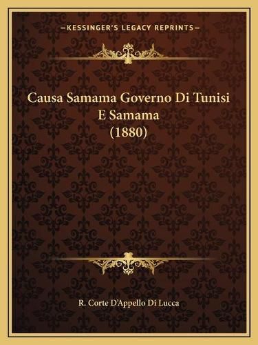 Cover image for Causa Samama Governo Di Tunisi E Samama (1880)