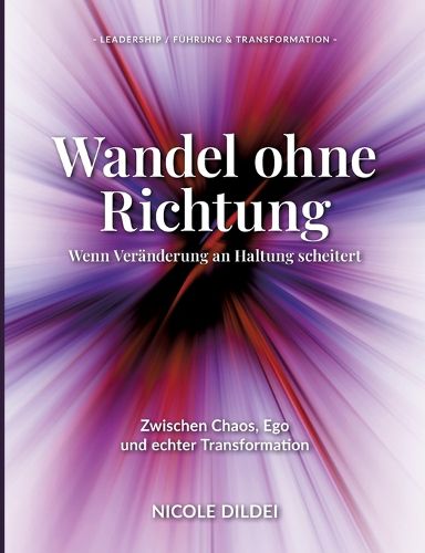 Cover image for Wandel ohne Richtung - Wenn Veraenderung an Haltung scheitert