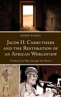 Cover image for Jacob H. Carruthers and the Restoration of an African Worldview