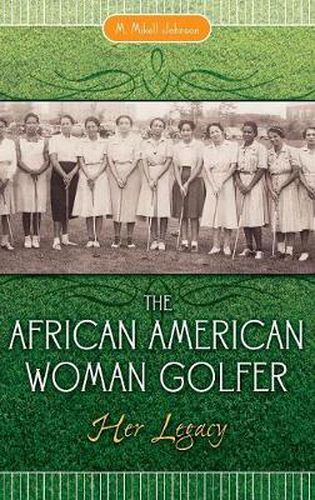 Cover image for The African American Woman Golfer: Her Legacy