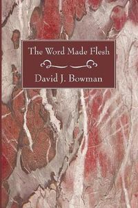 Cover image for The Word Made Flesh